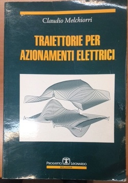 Traiettorie per Azionamenti Elettrici Claudio Melchiorri Progetto Leonardo